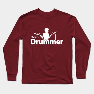 Born Drummer Long Sleeve T-Shirt